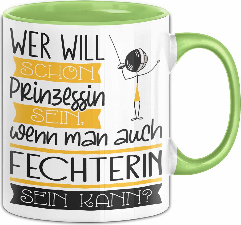 Fechterin Tasse Geschenk Spruch Wer Will Schon Prinzessin Sein Wenn Man Auch Fechterin Sein Kann (Grün)