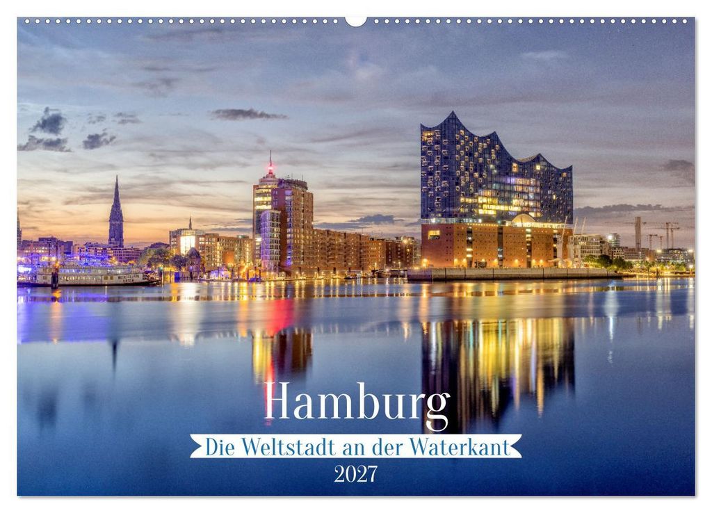 Hamburg - Die Weltstadt an der Waterkant (Wandkalender 2027 DIN A2 quer), CALVENDO Monatskalender