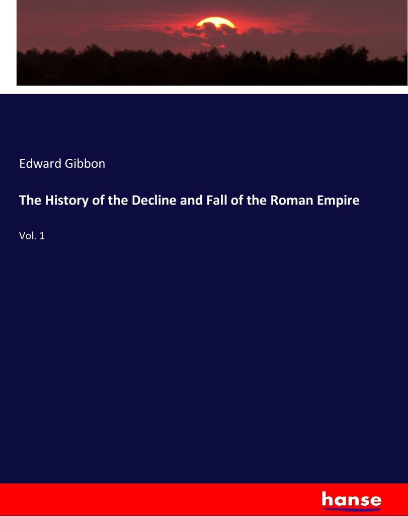The History of the Decline and Fall of the Roman Empire