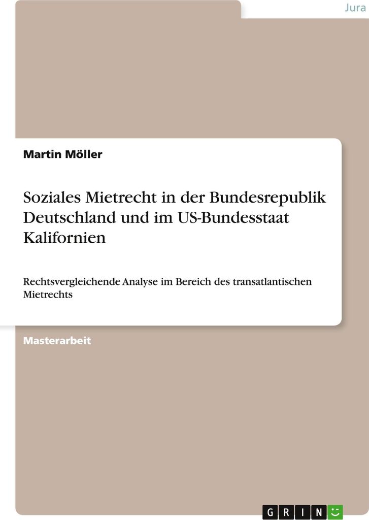 Soziales Mietrecht in der Bundesrepublik Deutschland und im US-Bundesstaat Kalifornien