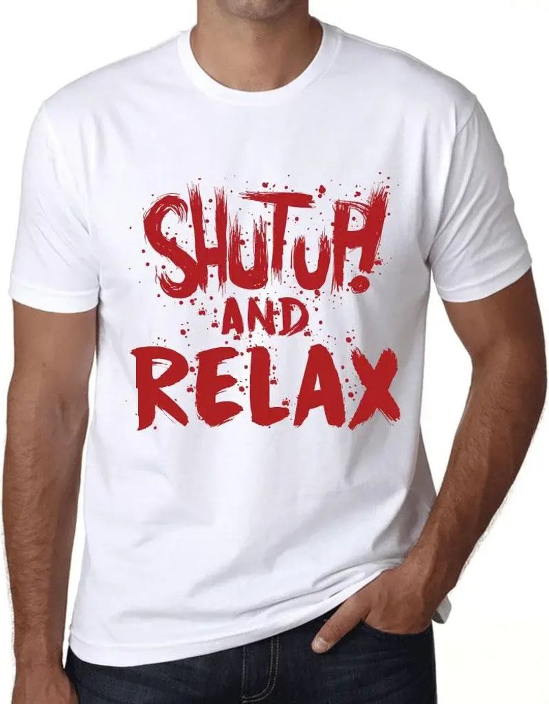 Herren Grafik T-Shirt Klappe halten und entspannen – Shut Up And Relax – Öko-Verantwortlich Vintage Jahrgang Kurzarm Lustige Druck Geburtstag ...