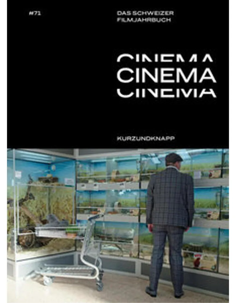 CINEMA Das Schweizer Filmjahrbuch 71 : Annuaire du Cinéma kurzundknapp