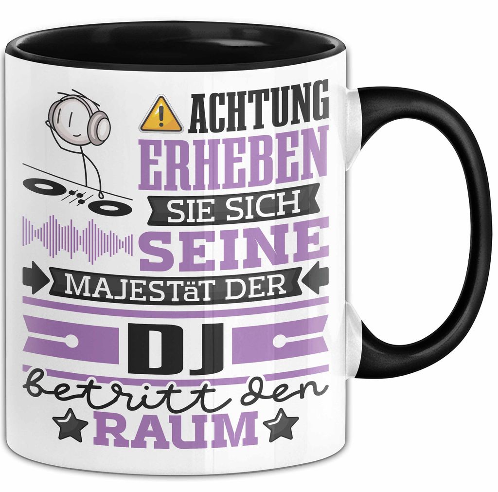 DJ Geschenk Tasse Lustiger Spruch Erheben Sie Sich Der DJ Betritt den Raum (Schwarz)