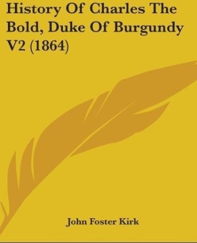 History Of Charles The Bold, Duke Of Burgundy V2 (1864)