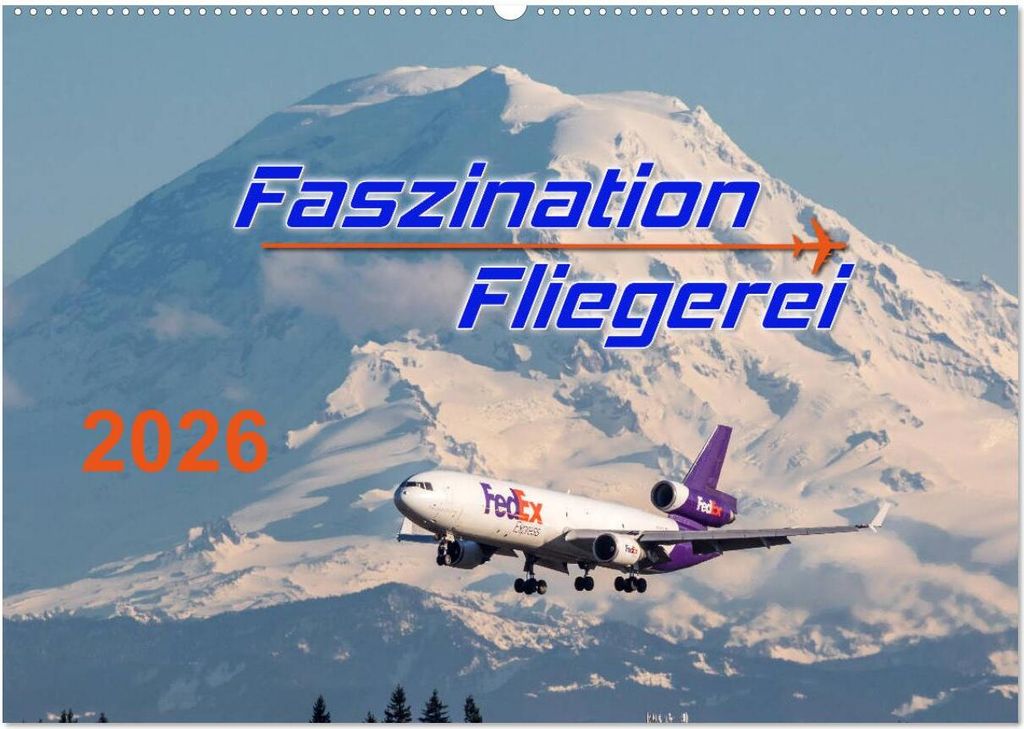 Faszination Fliegerei (Wandkalender 2026 DIN A2 quer), CALVENDO Monatskalender