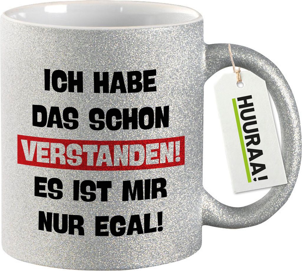 Huuraa Glitzertasse Schon verstanden ich mit nur egal 330ml Silber Keramik Kaffeebecher Geschenkidee