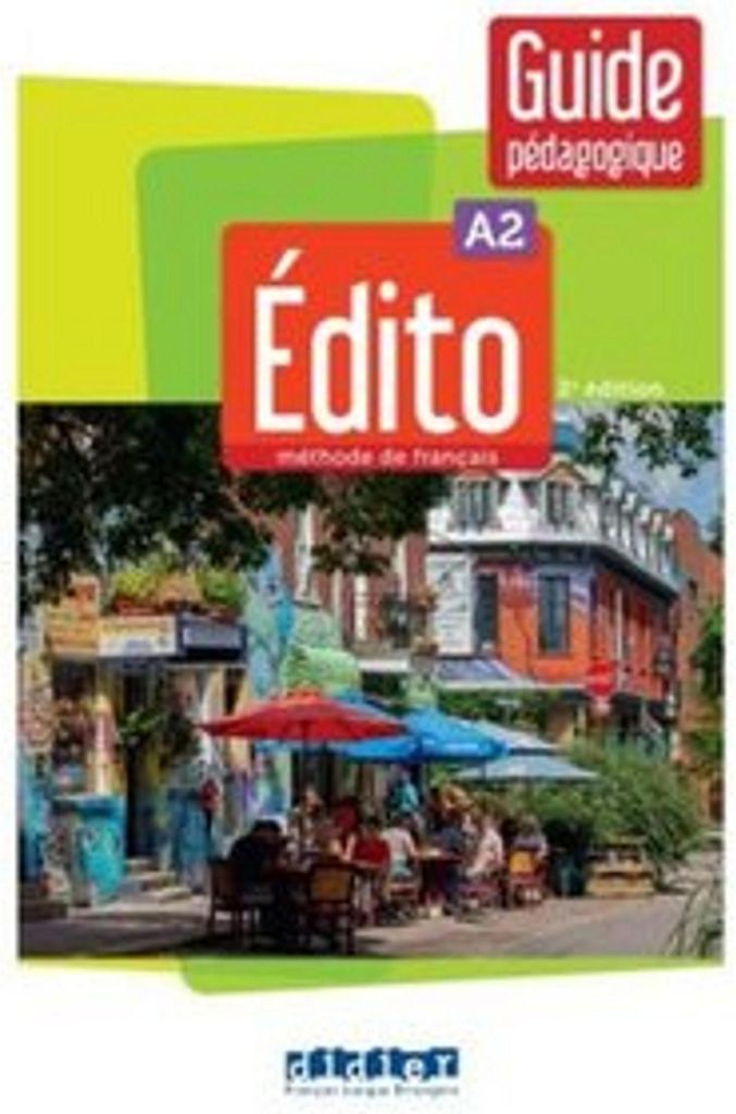 Édito A2, 2e édition. Guide pédagogique
