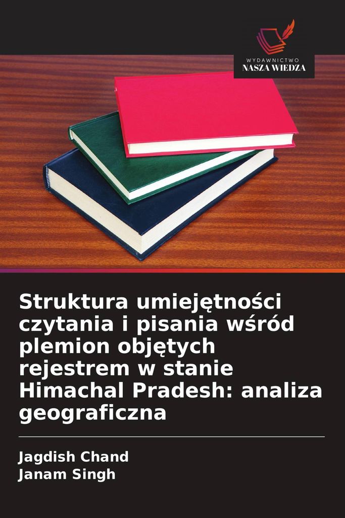 Struktura umiej¿tno¿ci czytania i pisania w¿ród plemion obj¿tych rejestrem w stanie Himachal Pradesh: analiza geograficzna