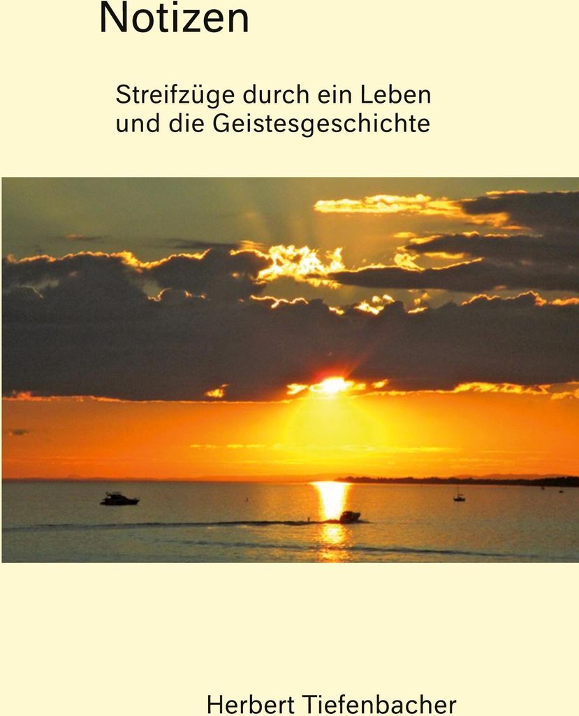 Notizen - Streifzüge durch ein Leben und die Geistesgeschichte