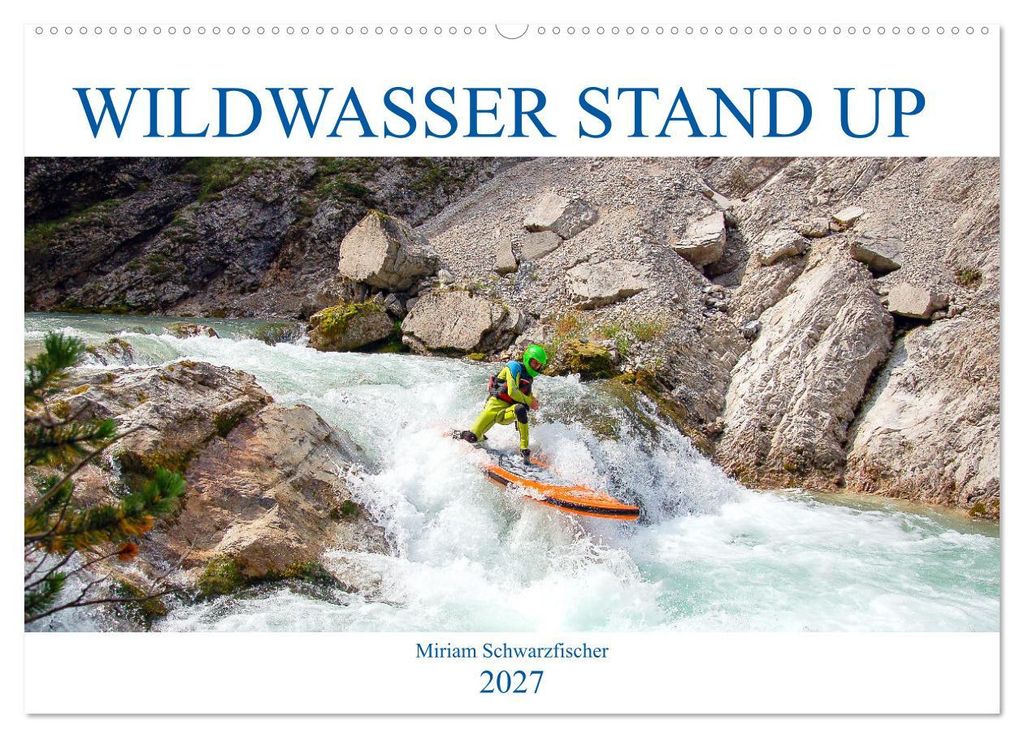 Wildwasser Stand up (Wandkalender 2027 DIN A2 quer), CALVENDO Monatskalender