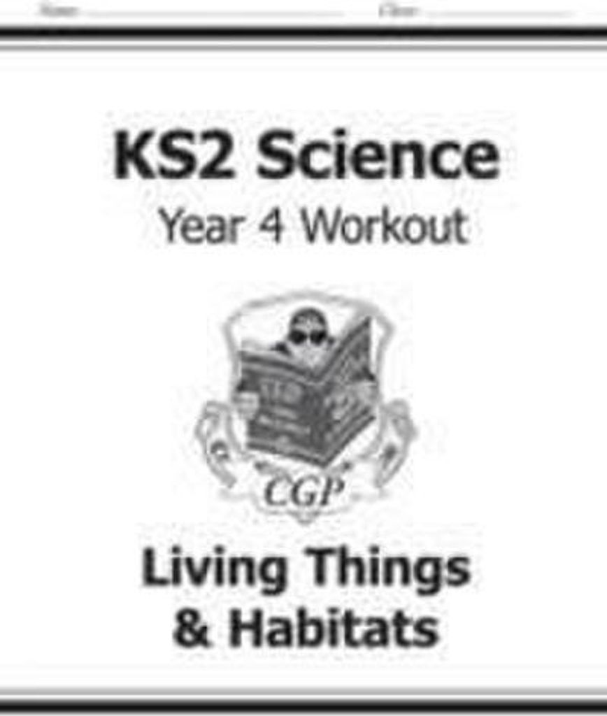 KS2 Science Year 4 Workout: Living Things & Habitats