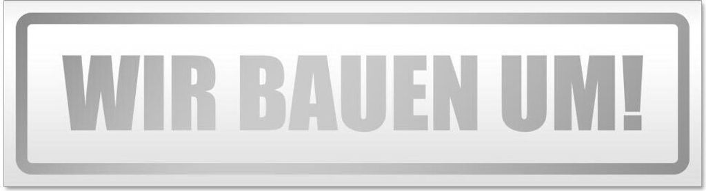 Kiwistar Wir Bauen um! Magnetschild Schild magnetisch - 45cm Silber - Magnetfolie für Auto PKW Kfz