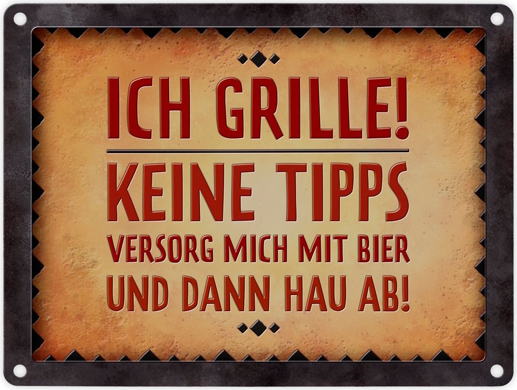 Ich grille! Versorg mich mit Bier und hau ab Metallschild Tipps grillen Grill