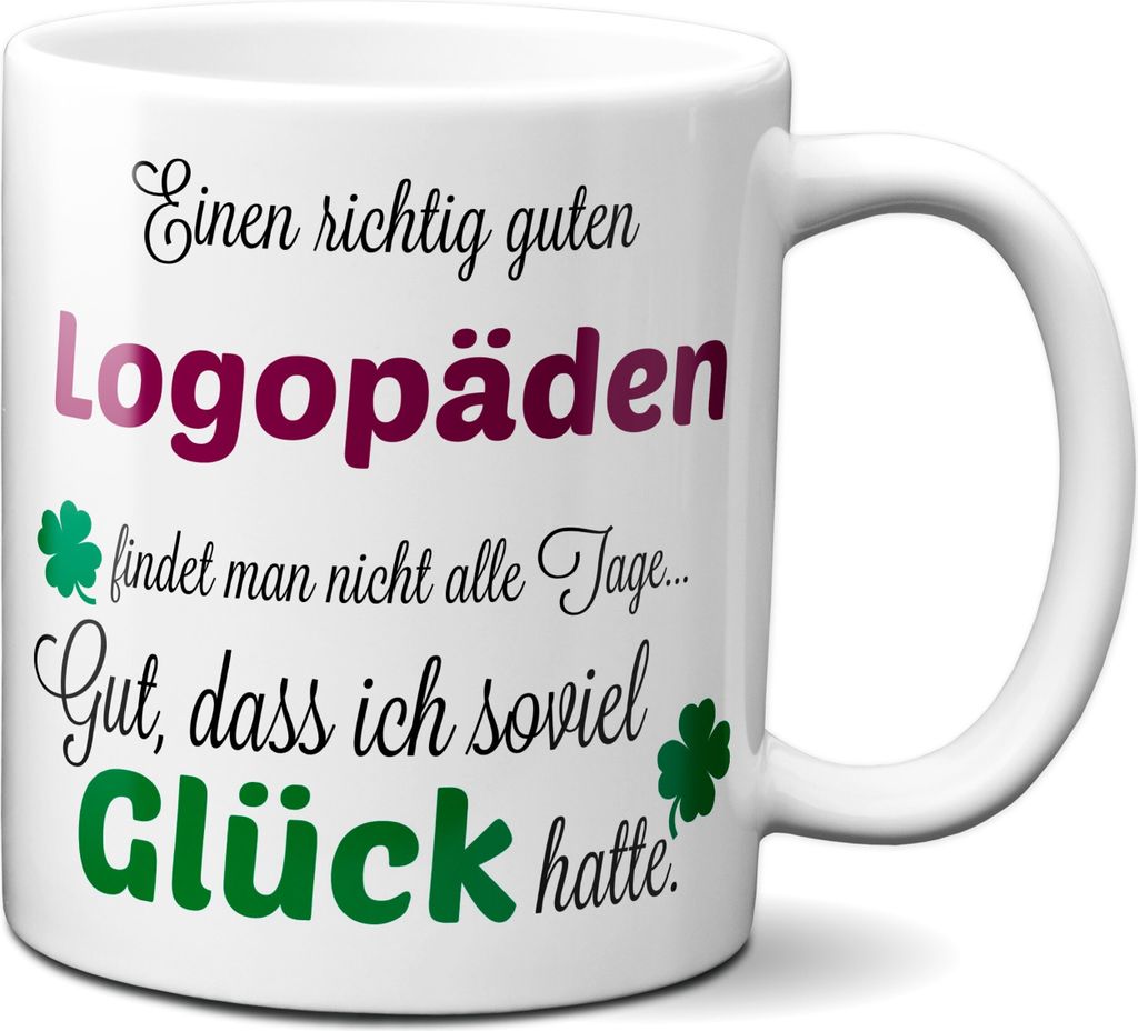TassenKing Tasse Einen richtig guten Logopäden - Danke sagen auf eine besondere Art. Tasse mit Spruch Kaffee Becher Geschenk Firma Job Arbeit Beste