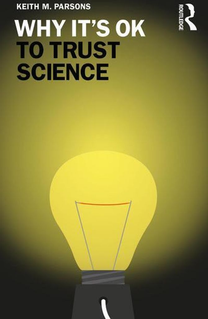 Why It's OK to Trust Science