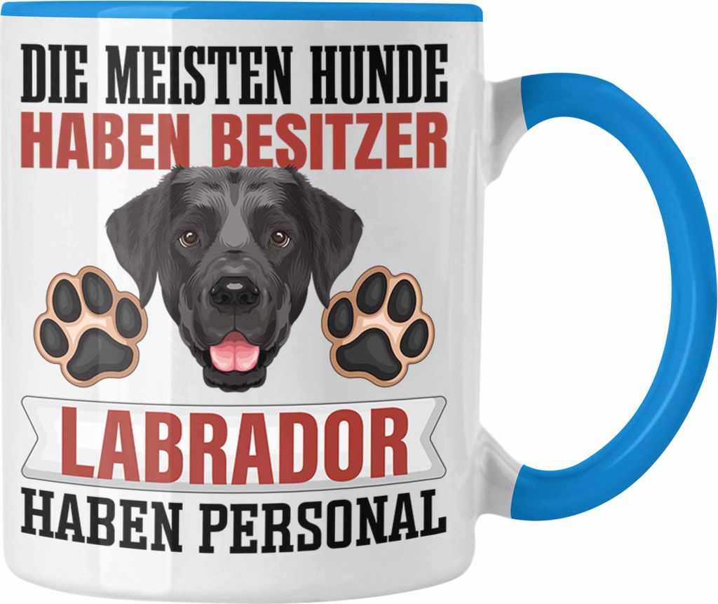 Trendation - Labrador Besitzer Tasse Geschenk Lustiger Spruch Geschenkidee Besitzerin Labrador Haben Personal (Blau)