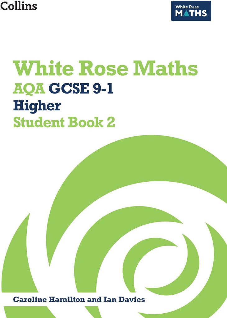 White Rose Maths: Aqa GCSE 9-1 Higher Student Book 2