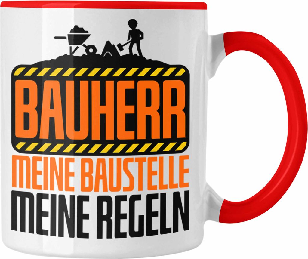 Trendation - Bauherr Tasse "Meine Baustelle, Meine Regeln" Lustiges Geschenk für Bauherren (Rot)