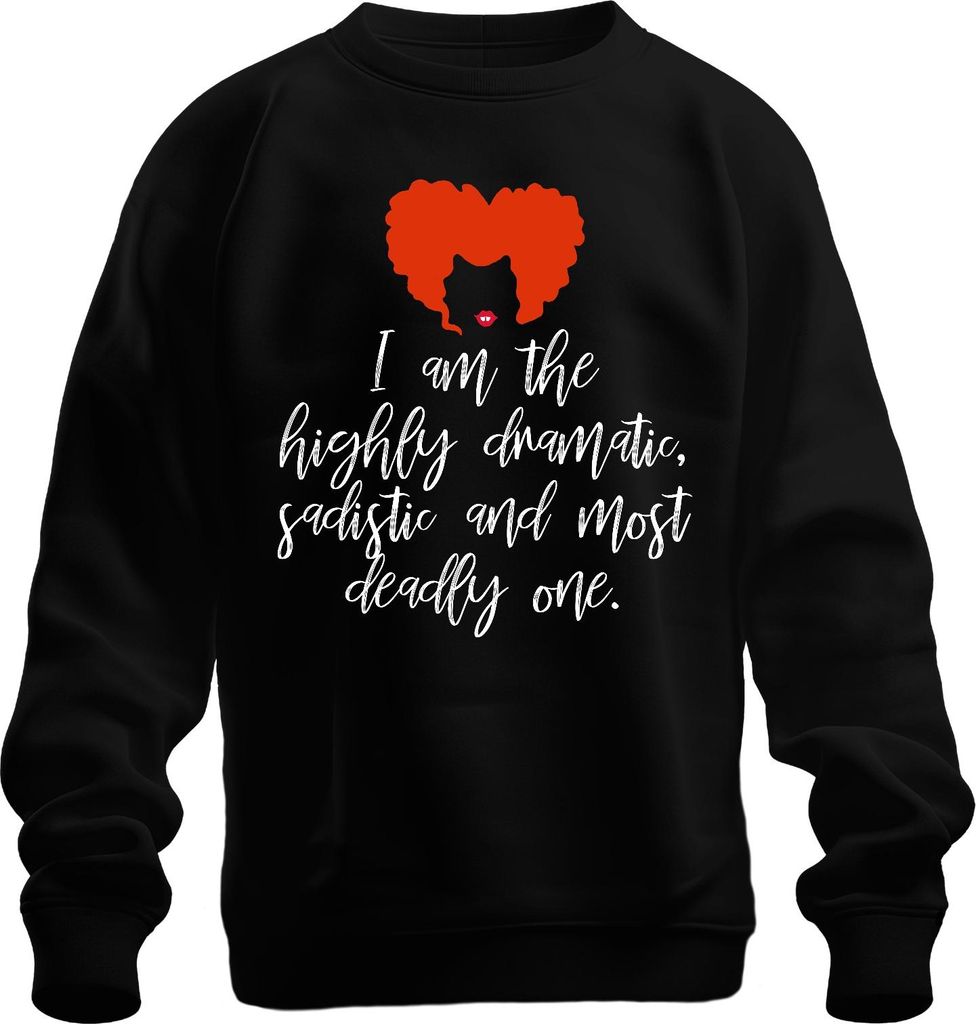 I am dramatic sadistic Hexe Salem Halloween Kostüm Spruch Uni Sweatshirt Pullover, Schwarz, XXL