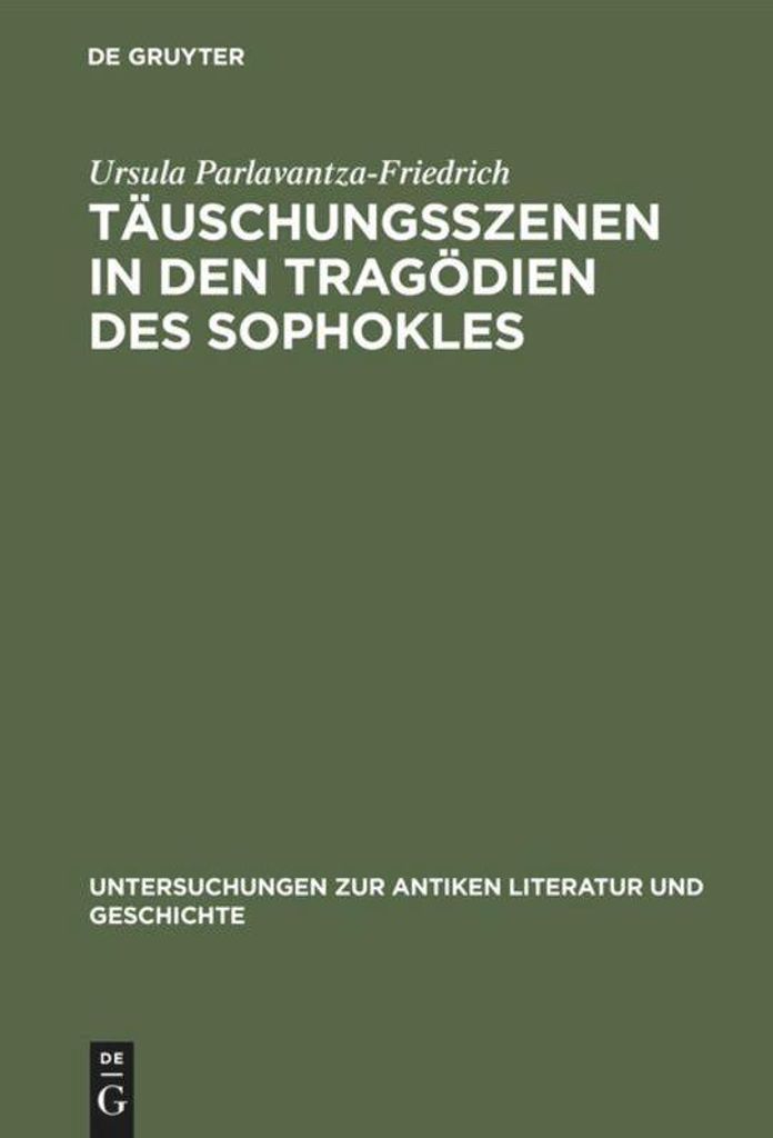 Täuschungsszenen in den Tragödien des Sophokles