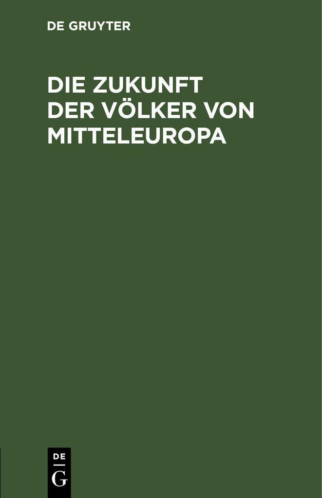 Die Zukunft der Völker von Mitteleuropa