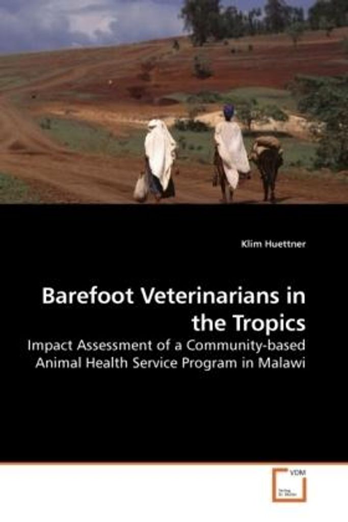 Huettner, K: Barefoot Veterinarians in the Tropics