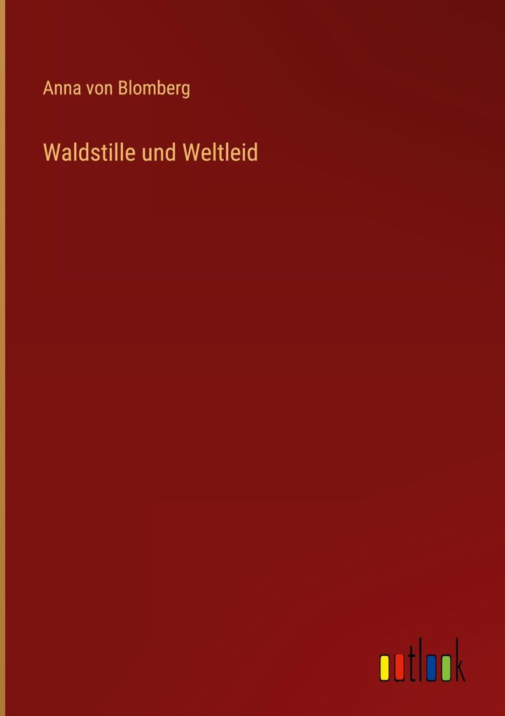 Waldstille und Weltleid