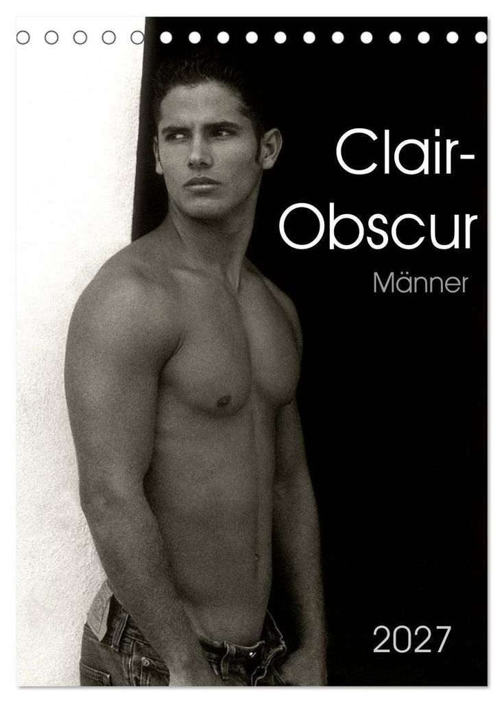 Clair-Obscur Männer 2027 (Tischkalender 2027 DIN A5 hoch), CALVENDO Monatskalender