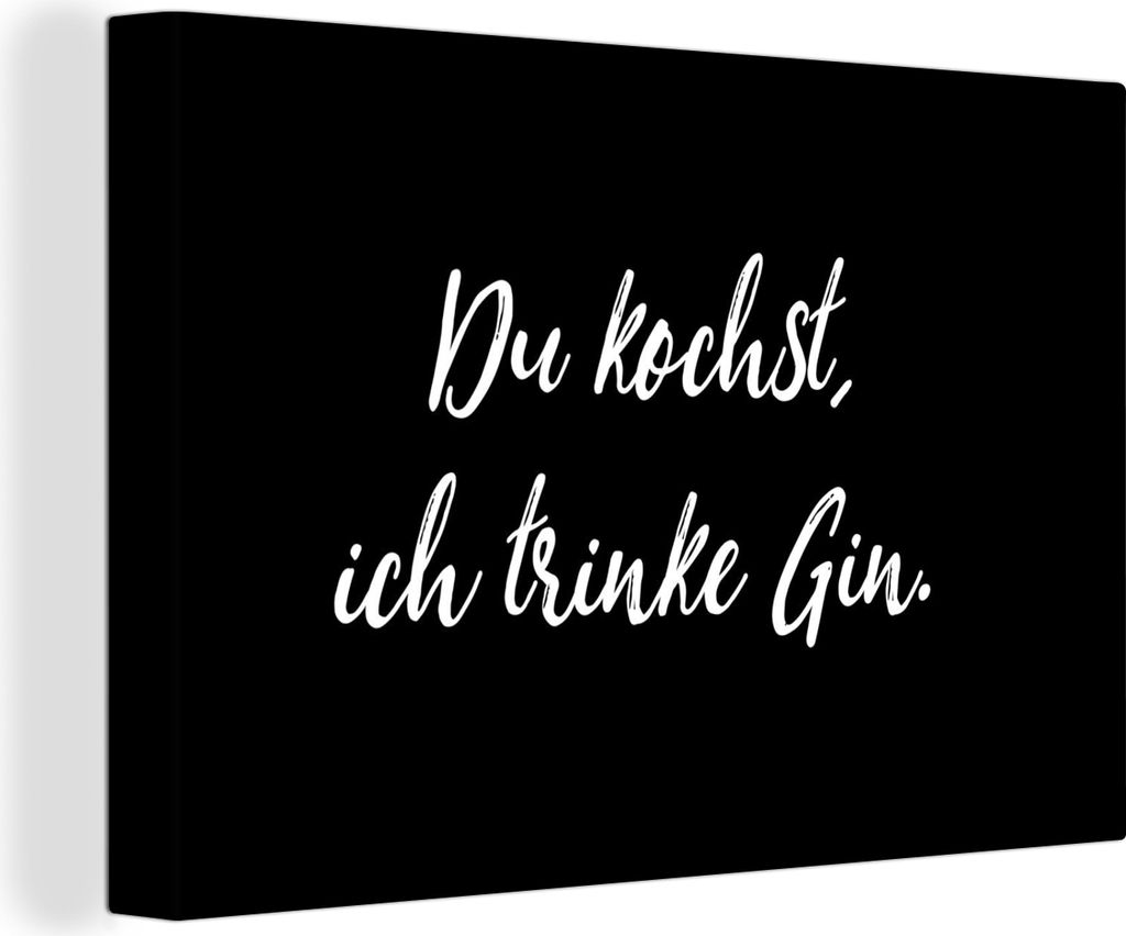 OneMillionCanvasses - Leinwandbilder - 150x100 cm, Zitate - Sprichwörter - Du kochst, ich trinke Gin, Wandbilder Kunstdruck Wanddekoration - Fot...