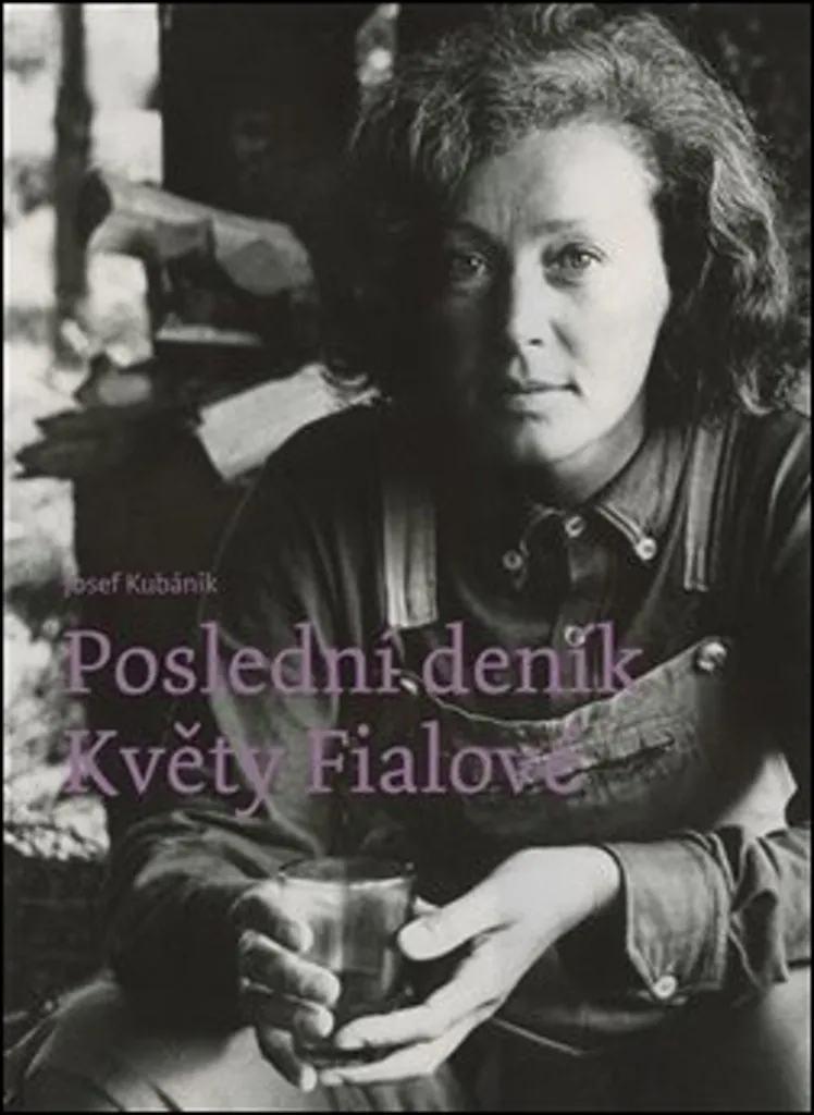 Livre Poslední deník Květy Fialové : Comprendre l'Art de Josef Kubáník