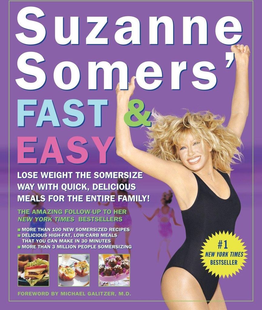 Suzanne Somers' Fast & Easy: Lose Weight the Somersize Way with Quick, Delicious Meals for the Entire Family!