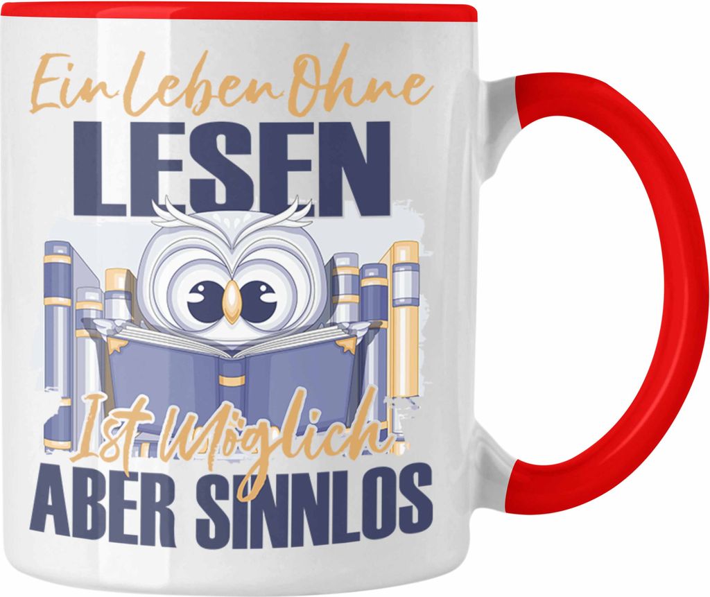 Trendation - Lesen Tasse Geschenk Spruch Leseratte Bücherwurm Geschenkidee Ein Leben Ohne Lesen (Rot)