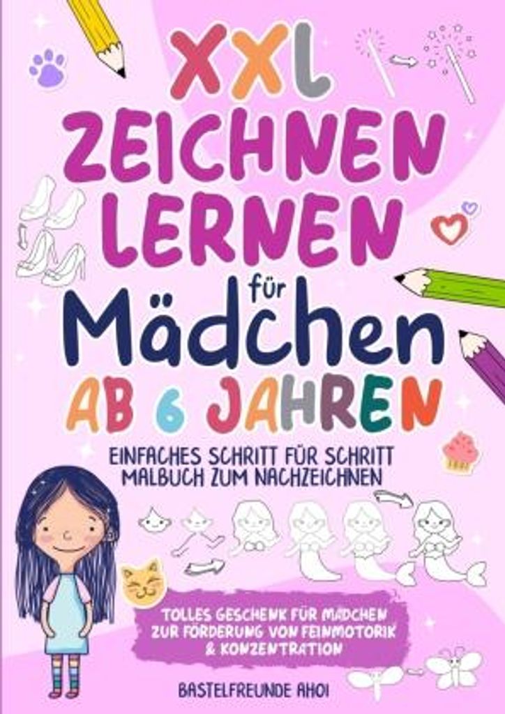 XXL Zeichnen lernen für Mädchen ab 6 Jahren