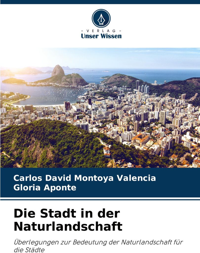 Die Stadt in der Naturlandschaft