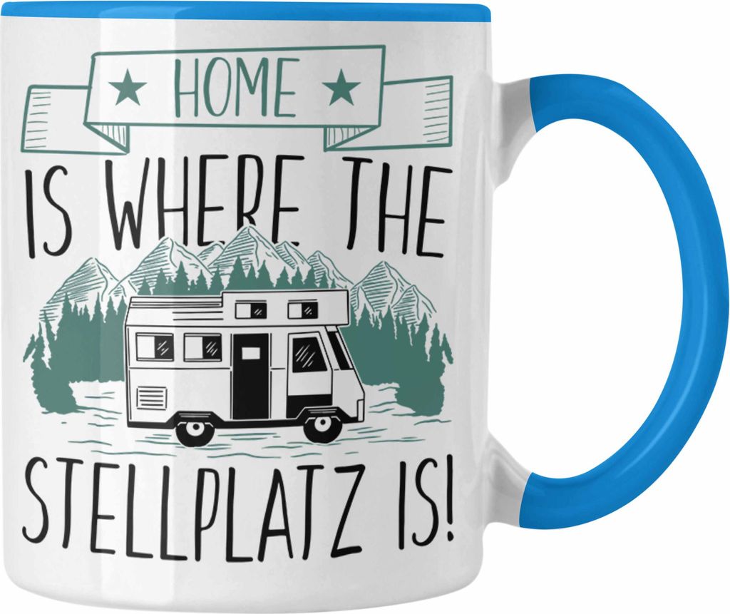 Trendation - Home Is Where The Stellplatz Is Tasse Geschenk Wohnmobil Camper Wohnmobilfahrer Geschenkidee Lustig (Blau)