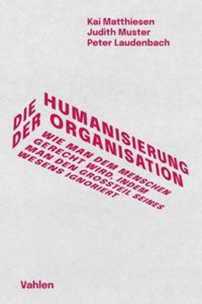 Transformer votre management avec Die Humanisierung der Organisation