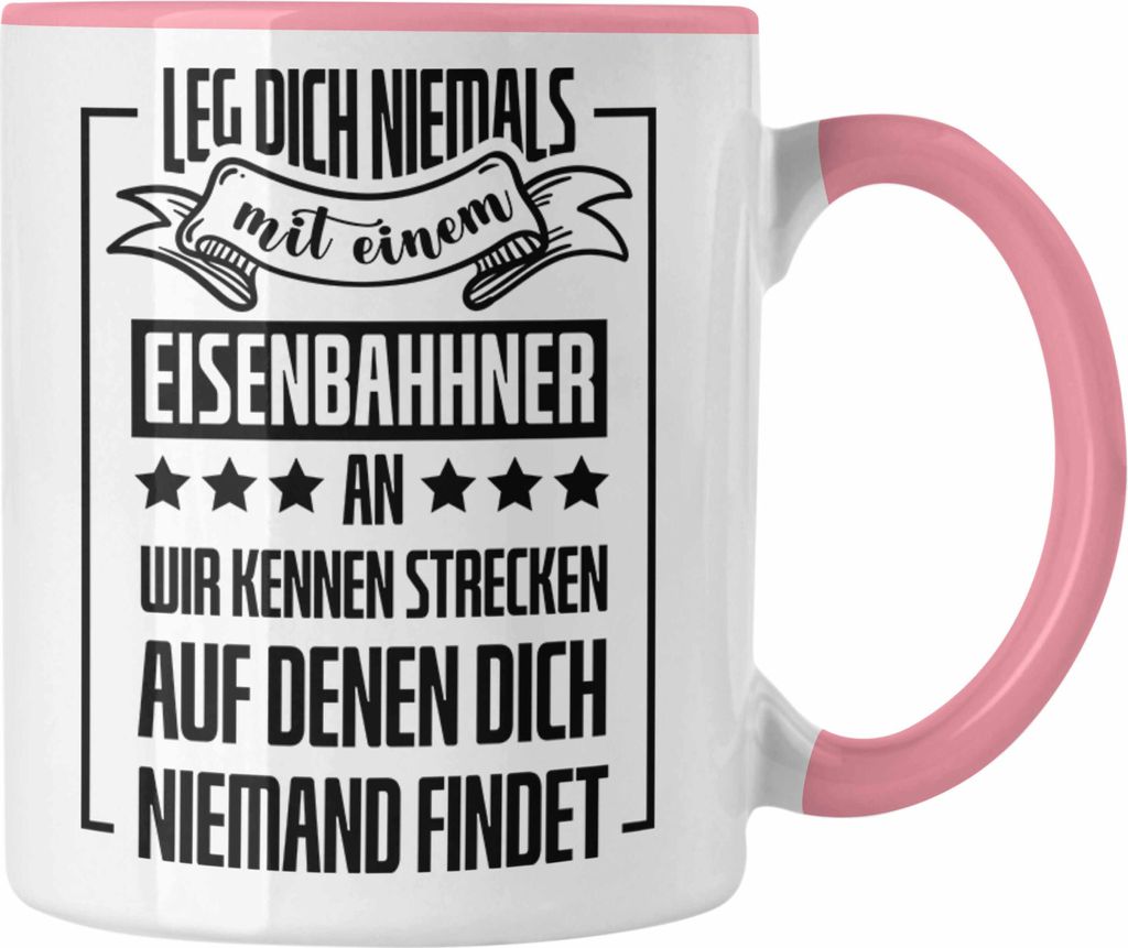 Trendation - Eisenbahner Tasse Geschenk Spruch Lustig Wir Kennen Strecken An denen Dich niemand Findet Geschenkidee Geburtstag (Rosa)