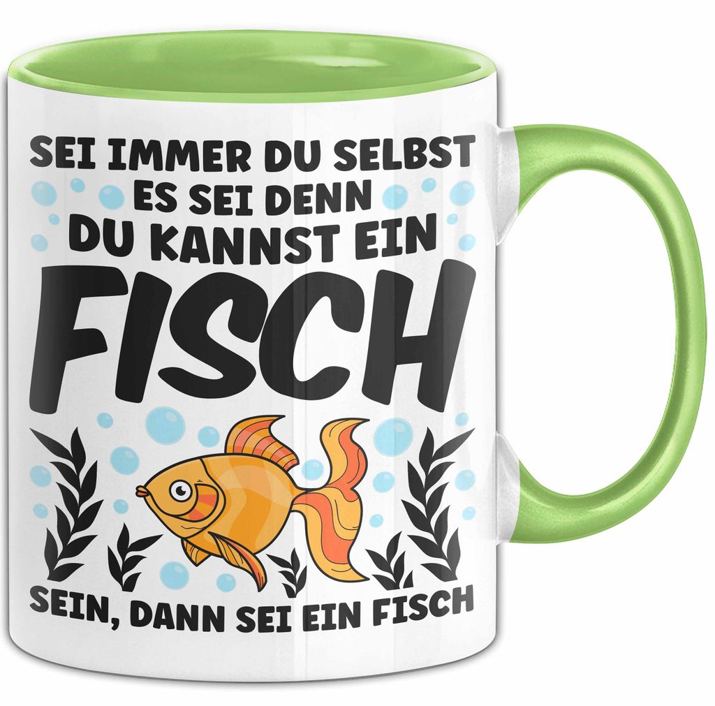 Fisch Tasse Geschenk Sei Immer Du Selbst Es Sei Denn Du Kannst Ein Fisch Sein (Grün)
