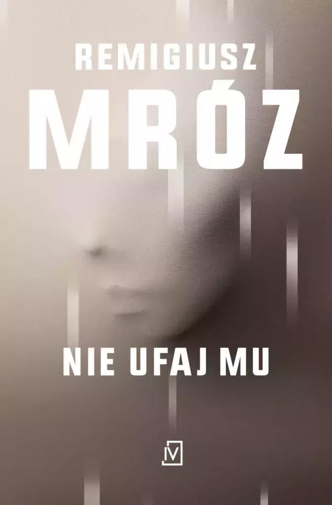 Nie ufaj mu - Remigiusz Mróz (Thriller auf Polnisch)