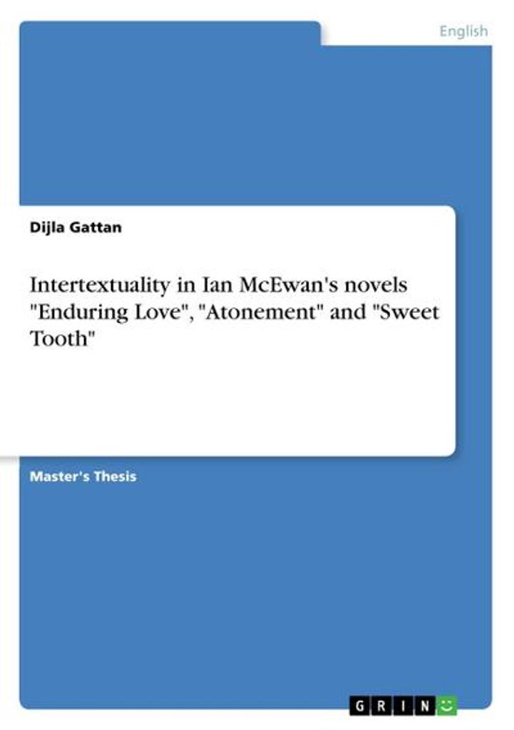 Intertextuality in Ian McEwan's novels \Enduring Love\", \"Atonement\" and \"Sweet Tooth\""
