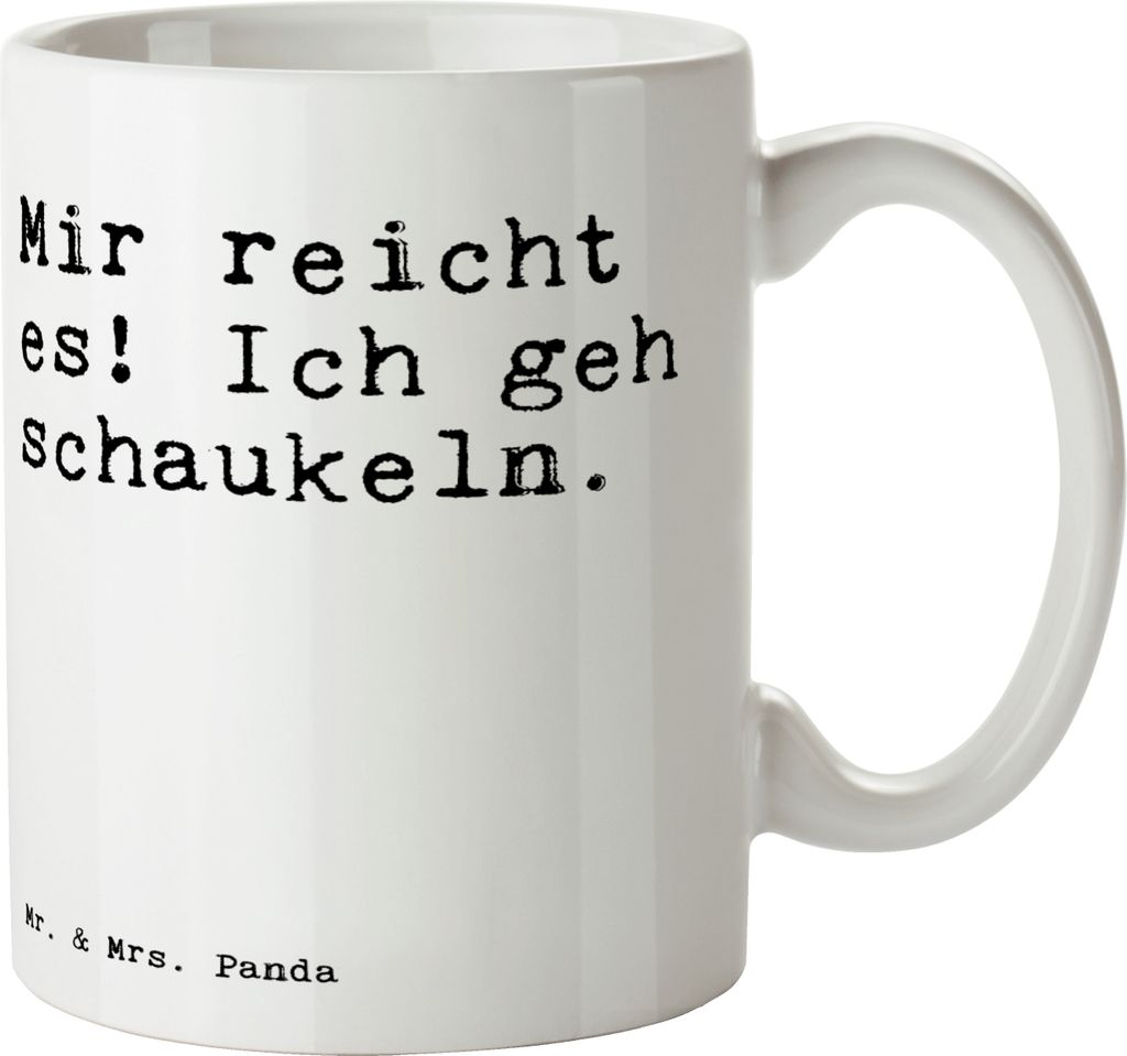 Mr. & Mrs. Panda Kaffeetasse Mir reicht es! Ich... - Weiß - Geschenk, Neustart, ich geh schaukeln, Zitat, Kaffeebecher, Teebecher, Lustige Sprüch...