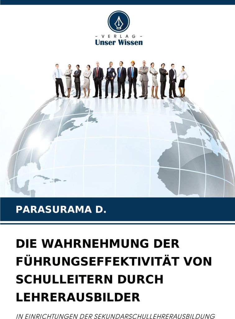 Die Wahrnehmung Der Führungseffektivität Von Schulleitern Durch Lehrerausbilder
