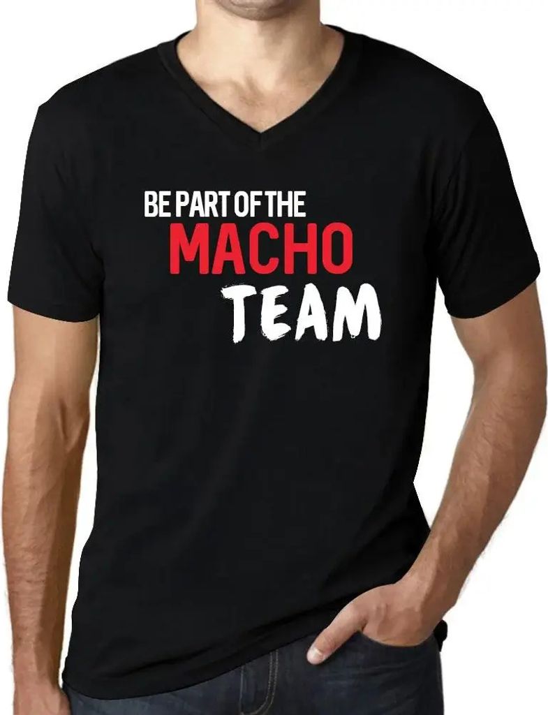 Herren Grafik T-Shirt V-Ausschnitt Sei Teil des Macho-Teams – Be Part Of The Macho Team – Öko-Verantwortlich Vintage Jahrgang Kurzarm Lustige ...