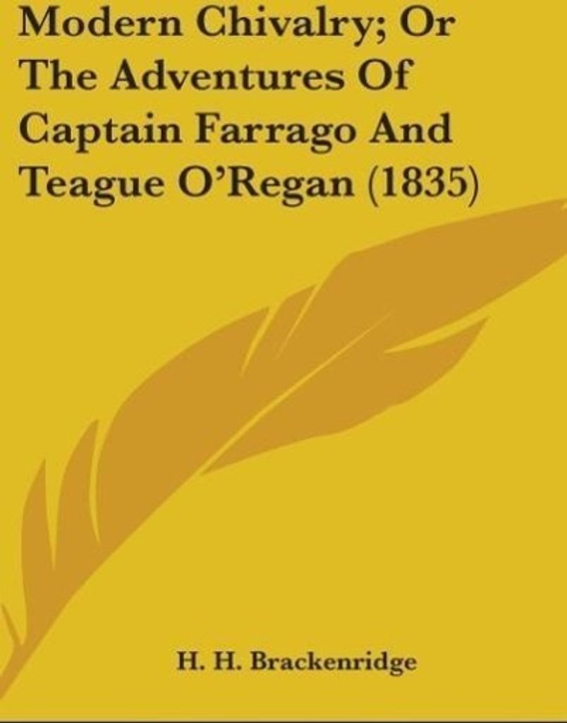 Modern Chivalry; Or The Adventures Of Captain Farrago And Teague O'Regan (1835)