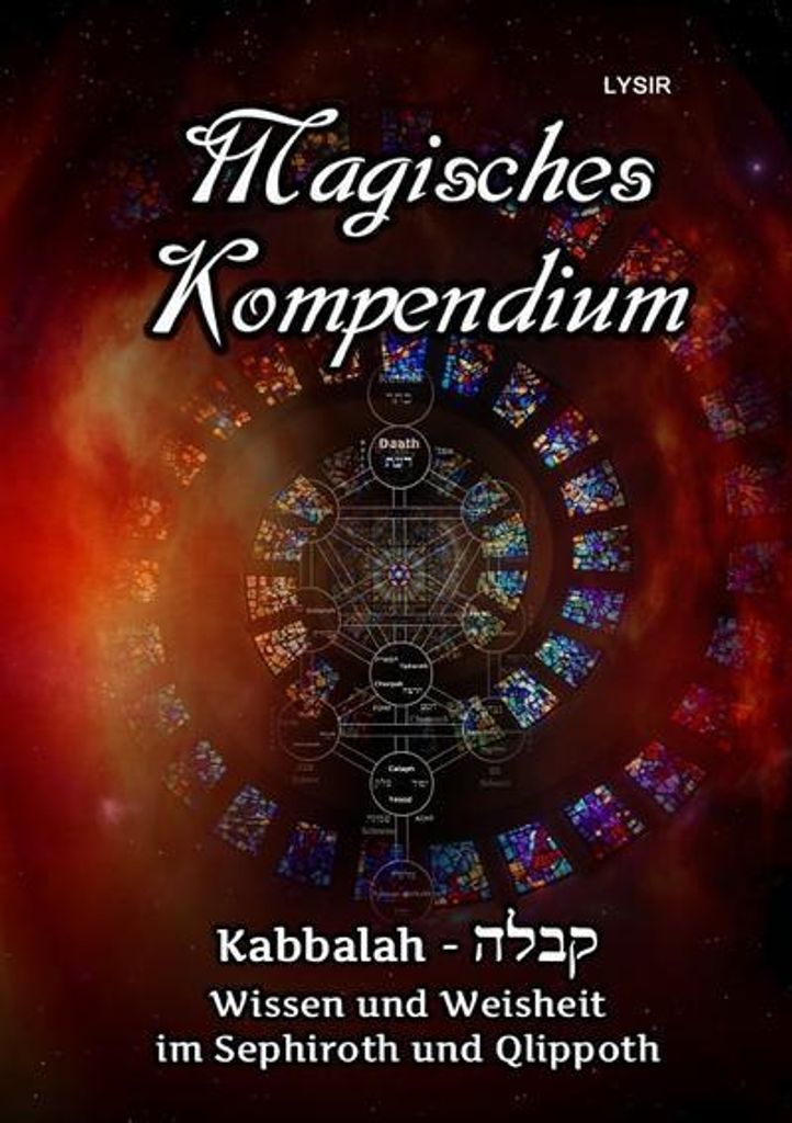 Magisches Kompendium - Kabbalah - Wissen und Weisheit im Sephiroth und Qlippoth