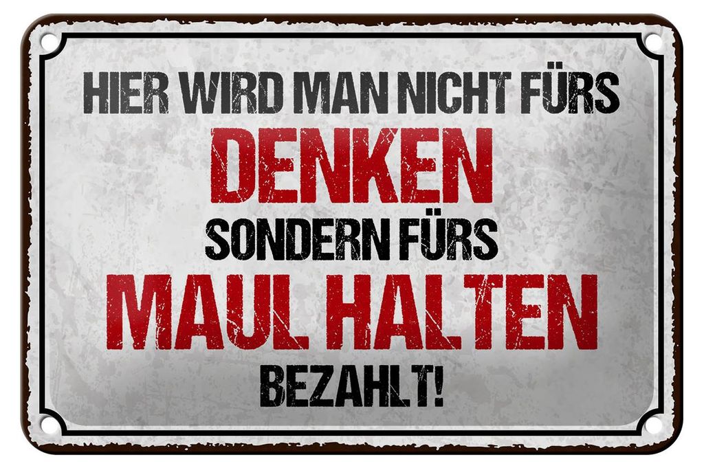 Blechschild Spruch 12x18 cm Hier wird man nicht fürs Denken bezahlt Schild