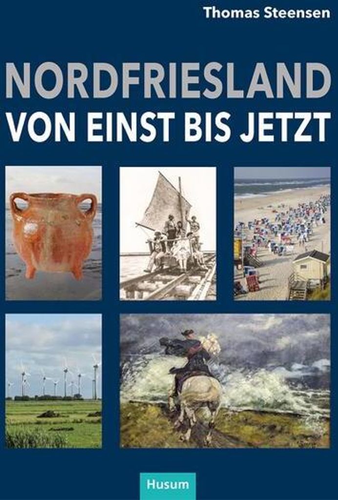 Nordfriesland - von einst bis jetzt
