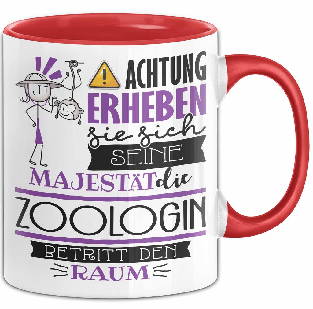 Zoologin Tasse Geschenk Lustiger Spruch Bitte Erheben Sie Sich Seine Majestät Die Zoologin Betritt Den Raum (Rot)