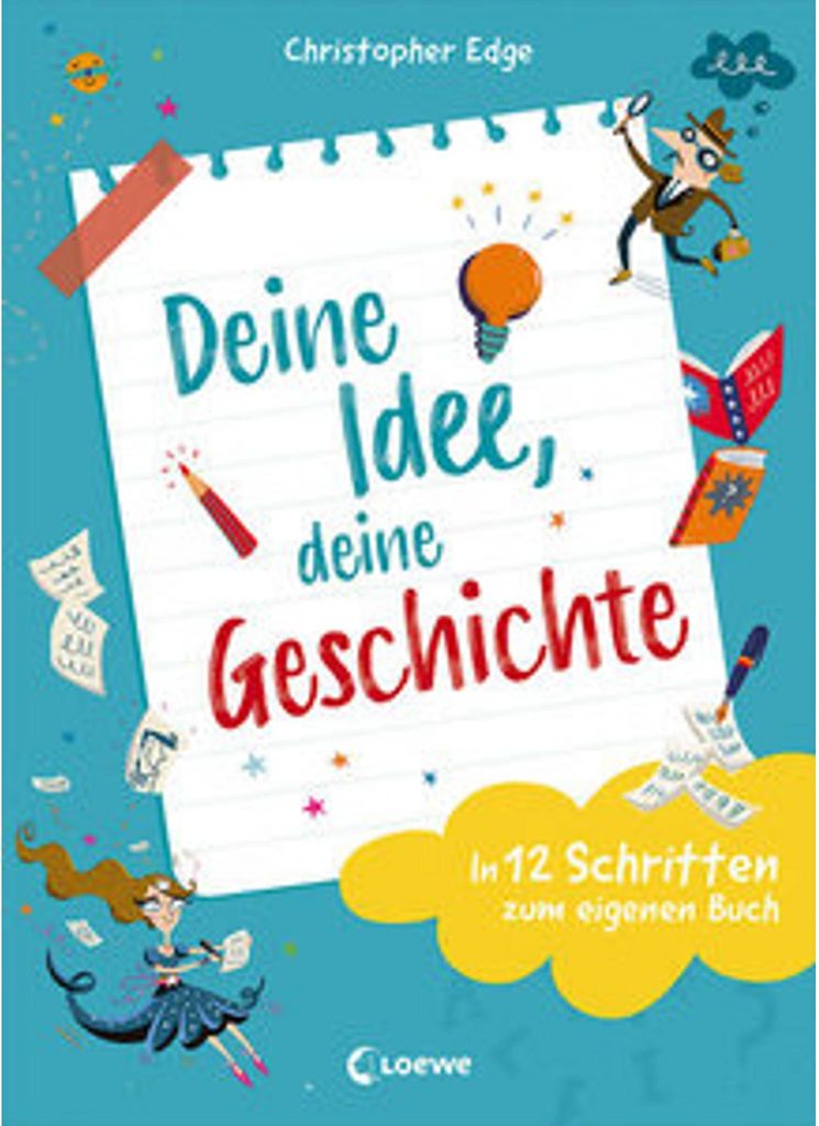 Deine Idee, deine Geschichte - In 12 Schritten zum eigenen Buch