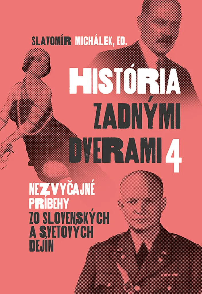História zadnými dverami 4 : 575 pages d'histoires slovaques et mondiales